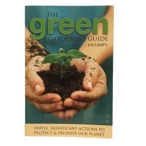 The  Green Gardener’s Guide 2007. Softcover. Author Joe Lamp'l. Gardening Spring